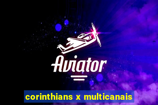 corinthians x multicanais